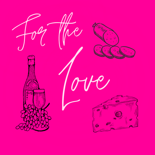 For the Love: A Charcuterie Class and Wine Tasting